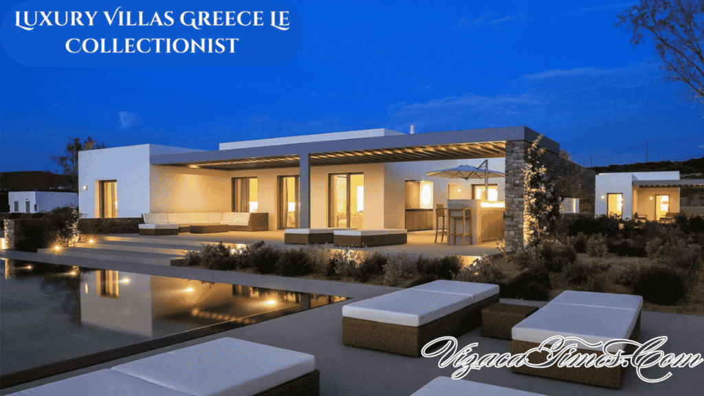 Luxury Villas Greece Le Collectionist
