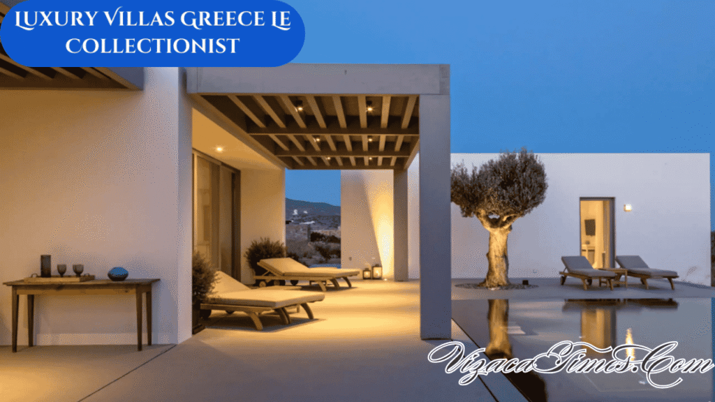 Luxury Villas Greece Le Collectionist